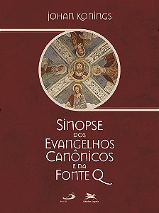 Livro Sinopse Dos Evangelhos Canônicos E Da Fonte Q
