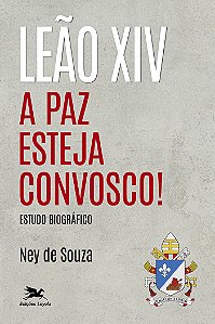Livro Leão Xiv - A Paz Esteja Convosco!