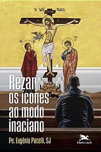 Livro Rezar Os Ícones Ao Modo Inaciano