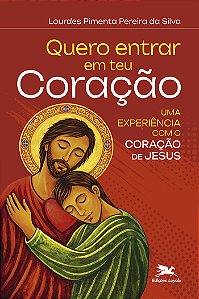 Livro Quero Entrar Em Teu Coração: Uma Experiência Com O Coraçã...