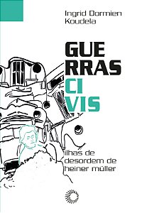 Livro Guerras civis: Ilhas de desordem de Heiner Müller