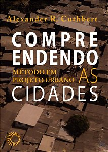 Livro Compreendendo as Cidades: Método em projeto urbano