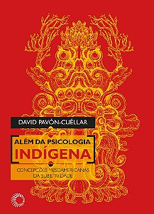 Livro Além da psicologia indígena: concepções mesoamerica...