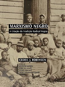 Livro Marxismo negro: a criação da tradição radical negra