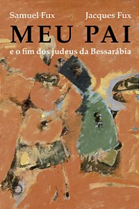 Livro Meu pai: e o fim dos judeus da bessarábia