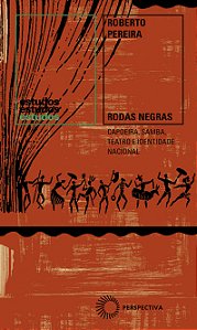 Livro Rodas Negras - Capoeira, Samba, Teatro E Identidade...