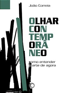 Livro Olhar contemporâneo: Como compreender a arte de ago...