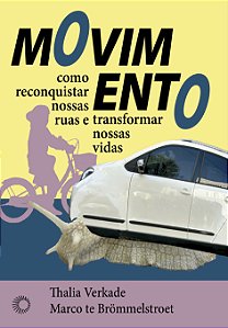 Livro Movimento - Como Reconquistar Nossas Ruas E Transfo...