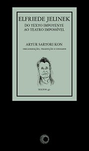 Livro Elfriede Jelinek - Do Texto Impotente, Ao Teatro Impossív...