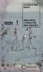 Livro Anna Freud, A Teoria Tem Seus Prazeres