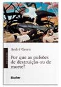 Livro Por que as pulsões de destruição e de morte?