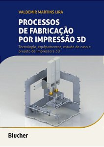 Livro Processos de fabricação por impressão 3D: tecnologi...