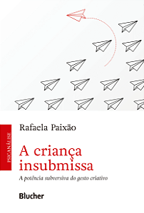 Livro A criança insubmissa: a potência subversiva do gest...