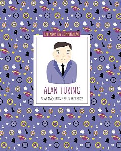 Livro Alan Turing: suas máquinas e seus segredos