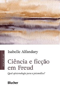 Livro Ciência e ficção em Freud: qual epistemologia para ...