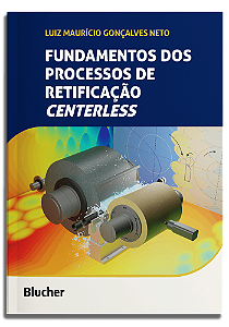 Livro Fundamentos dos processos de retificação centerless