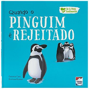 Livro Eu e meus sentimentos - Quando o pinguim é rejeitad...