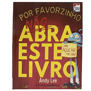 Livro Não Abra Este Livro... Por Favorzinho