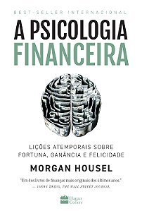 Livro A psicologia financeira: lições atemporais sobre fo...