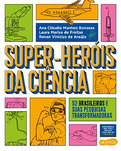Livro Super-Heróis da Ciência: 52 cientistas e suas pesqu...
