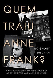 Livro Quem traiu Anne Frank?: A investigação definitiva s...