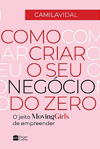 Livro Como criar o seu negócio do zero: O jeito Moving Gi...