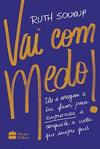 Livro Vai Com Medo!: Use a coragem a seu favor para empre...