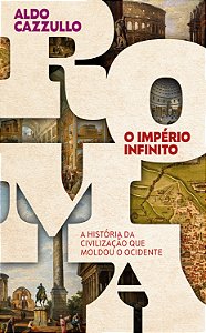 Livro Roma, O Império Infinito - A História Da Civilizaçã...