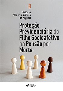 Livro Proteção previdenciária do filho socioafetivo na pe...