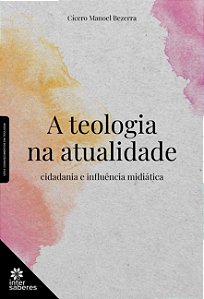 Livro A teologia na atualidade: cidadania e influência mi...