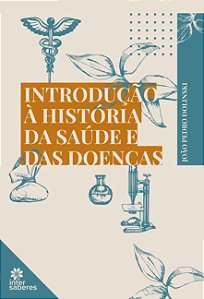 Livro Introdução à história da saúde e das doenças