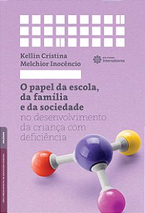 Livro O papel da escola, da família e da sociedade no des...