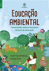 Livro Educação Ambiental - Construindo Valores Humanos At...