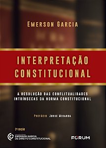 Livro Interpretação Constitucional: a resolução das confl...