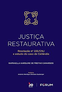 Livro Justiça restaurativa: resolução nº 225/cnj e estudo...