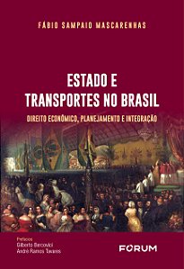 Livro Estado e Transportes no Brasil: Direito Econômico, ...