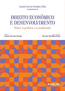 Livro Direito Econômico e Desenvolvimento: Entre a prátic...