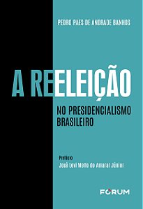 Livro A Reeleição No Presidencialismo Brasileiro