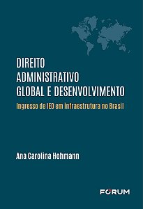 Livro Direito administrativo global e desenvolvimento: in...