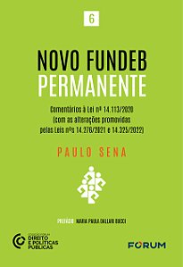 Livro Novo FUNDEB Permanente: Comentários à Lei n° 14.133...
