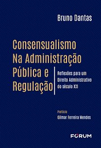 Livro Consensualismo Na Administração Pública E Regulação...