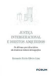 Livro Justiça Intergeracional E Direitos Adquiridos - 01E...