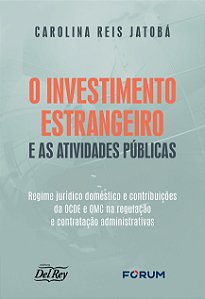 Livro O Investimento Estrangeiro E As Atividades Públicas