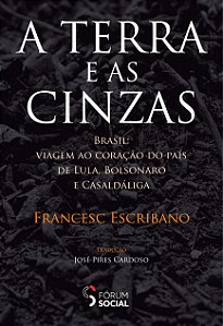 Livro A Terra E As Cinzas - Brasil: Viagem Ao Coração Do ...
