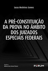 Livro A pré-constituição da prova no âmbito dos juizados especi...