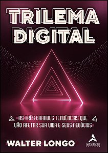 Livro Trilema Digital: As três grandes tendências que vão...