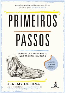 Livro Primeiros passos: Como o caminhar ereto nos tornou ...