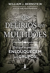 Livro Os Delírios Das Multidões - Por Que As Pessoas Enlo...
