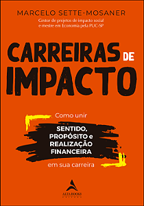 Livro Carreiras de Impacto: Como unir sentido, propósito,...