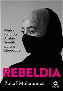 Livro Rebeldia: minha fuga da Arábia Saudita para a liber...